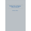 Writing Like An Engineer: A Rhetorical Education - Paperback