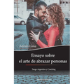 Ensayo sobre el arte de abrazar personas: Tango Argentino y Coaching - Paperback