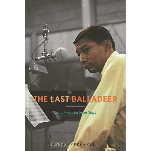 Last Balladeer: The Johnny Hartman Story - Hardcover