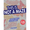 This Is Not a Maze: Hidden Objects Color Search - Paperback