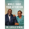 While I Have Your Attention: It's Never Too Late for a New Beginning - Paperback