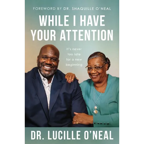 While I Have Your Attention: It's Never Too Late for a New Beginning - Paperback