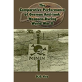 The Comparative Performance of German Anti-Tank Weapons During World War II - Paperback