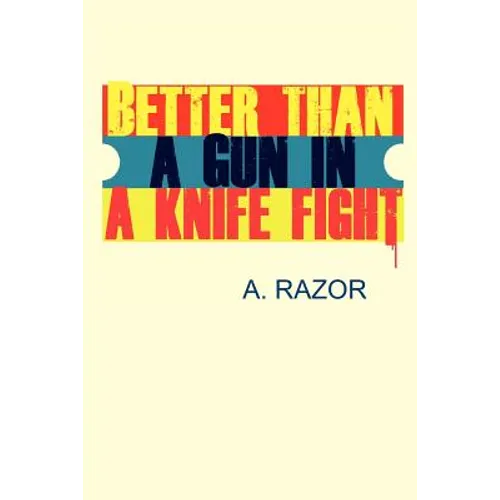 Better Than A Gun In A Knife Fight - Paperback