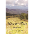 Almost There: A Path Quite Different - Paperback
