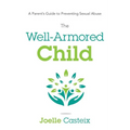The Well-Armored Child: A Parent's Guide to Preventing Sexual Abuse - Paperback