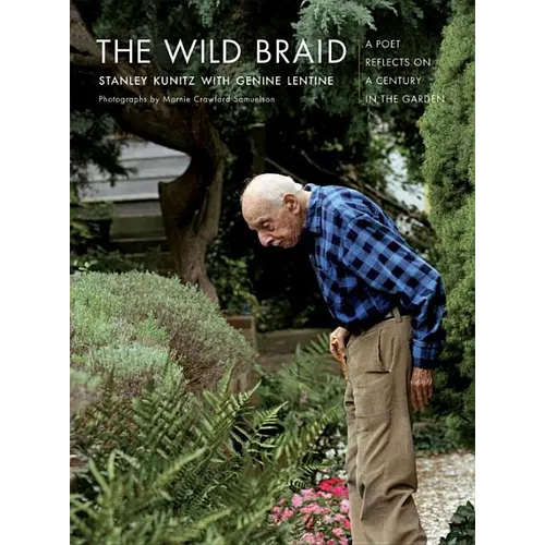 The Wild Braid: A Poet Reflects on a Century in the Garden - Paperback