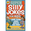 Super Silly Jokes for Kids: Good, Clean Jokes, Riddles, and Puns - Paperback