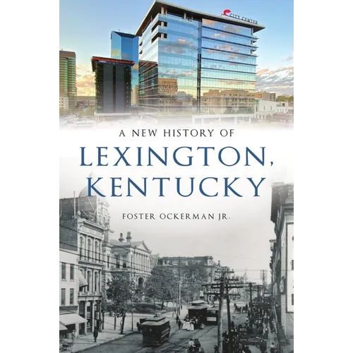 A New History of Lexington, Kentucky - Paperback