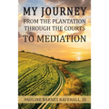 My Journey from the Plantation, through the Courts, to Mediation - Paperback