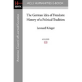 The German Idea of Freedom: History of a Political Tradition - Paperback
