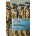 Finding Soldiers of Peace: Three Dilemmas for Un Peacekeeping Missions - Paperback