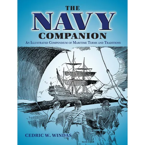 The Navy Companion: An Illustrated Compendium of Maritime Terms and Traditions - Paperback