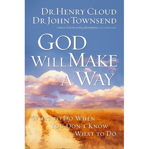 The God Will Make a Way: What to Do When You Don't Know What to Do - Paperback