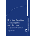 Bosnian, Croatian, Montenegrin and Serbian: An Essential Grammar - Paperback