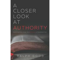 A Closer Look at Authority: Examining Every Greek Word Authority is Translated From - Paperback