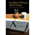 Write What Matters: For Yourself, For Others - Paperback