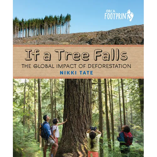 If a Tree Falls: The Global Impact of Deforestation - Hardcover