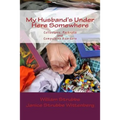 My Husband's Under Here Somewhere: Collectors, Packrats, and Compulsive Hoarders - Paperback