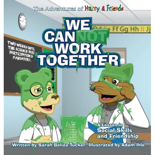 We Cannot Work Together: A lesson in Social Skills and Friendship - Hardcover