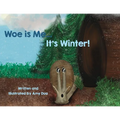 Woe is Me...It's Winter! - Paperback