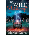Wild Witchcraft: A Guide to Natural, Herbal and Earth Magic - Paperback