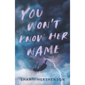 You Won't Know Her Name - Paperback