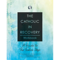 The Catholic in Recovery Workbook: A Guide to the Twelve Steps - Paperback
