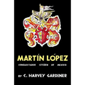 Martín López: Conquistador Citizen of Mexico - Paperback