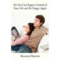 Yes You Can Regain Control of Your Life and Be Happy Again - Paperback