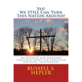 Yes! We STILL Can Turn This Nation Around!: An Updated and Expanded Practical Guide for Christian Political Involvement - Paperback