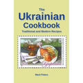 The Ukrainian Cookbook Traditional and Modern Recipes - Paperback