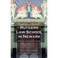 A Centennial History of Rutgers Law School in Newark: Opening a Thousand Doors - Hardcover