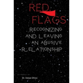 Red flags: Recognizing and leaving and abusive relationship - Paperback
