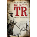In Trace of TR: A Montana Hunter's Journey - Paperback