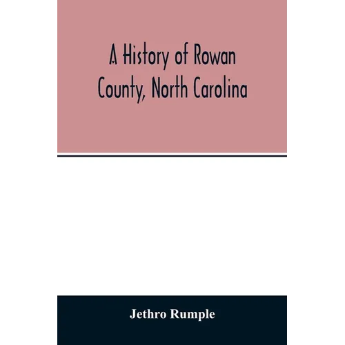 A history of Rowan County, North Carolina - Paperback