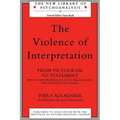 The Violence of Interpretation: From Pictogram to Statement - Paperback