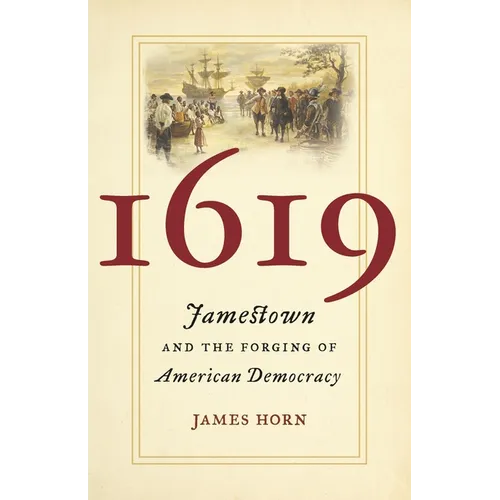 1619: Jamestown and the Forging of American Democracy - Hardcover