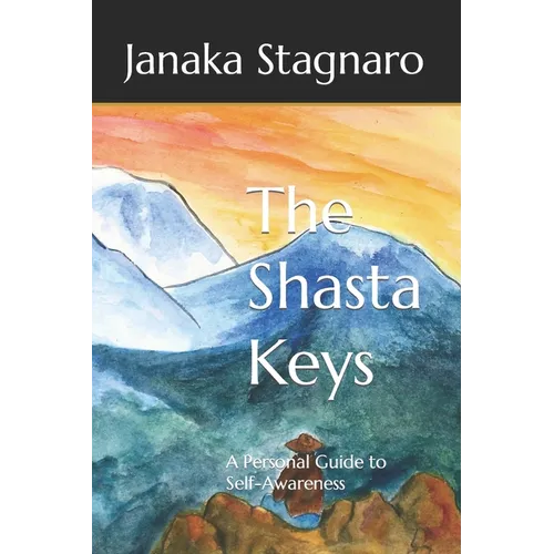The Shasta Keys: A Personal Guide to Self-Awareness - Paperback