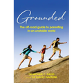 Grounded: The off-road guide to parenting in an unstable world - Paperback