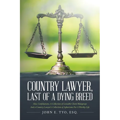 Country Lawyer, Last Of A Dying Breed - Paperback