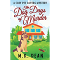 The Dog Days of Murder: A Cozy Pet Lovers Mystery - Paperback