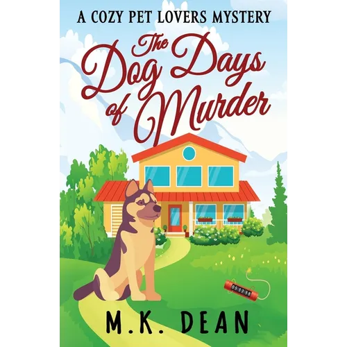 The Dog Days of Murder: A Cozy Pet Lovers Mystery - Paperback