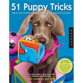 51 Puppy Tricks: Step-By-Step Activities to Engage, Challenge, and Bond with Your Puppy - Paperback