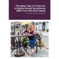 The Best Tips & Tricks for Irritable Bowel Syndrome (IBS) You Will Ever Need: Your Best Life by Samantha - Paperback