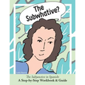 The Subwhative?: The Spanish Subjunctive: A Step-by-Step Workbook & Guide - Paperback