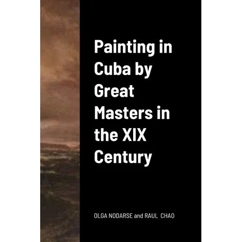 Painting in Cuba by Great Masters in the XIX Century - Paperback