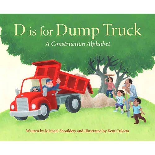 D Is for Dump Truck: A Construction Alphabet - Board Book