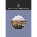 Ritual, Secrecy, and Civil Society: Volume 7, Number 1, Fall 2019 - Paperback