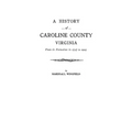 History of Caroline County, Virginia - Paperback